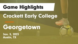 Crockett Early College  vs Georgetown  Game Highlights - Jan. 5, 2023