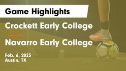 Crockett Early College  vs Navarro Early College  Game Highlights - Feb. 6, 2023