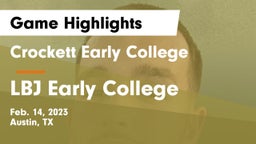 Crockett Early College  vs LBJ Early College  Game Highlights - Feb. 14, 2023