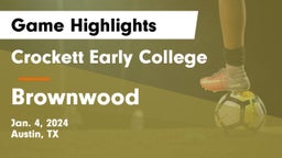 Crockett Early College  vs Brownwood  Game Highlights - Jan. 4, 2024