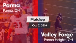 Matchup: Parma  vs. Valley Forge  2016