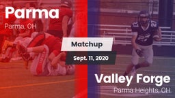 Matchup: Parma  vs. Valley Forge  2020