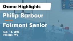 Philip Barbour  vs Fairmont Senior Game Highlights - Feb. 11, 2023