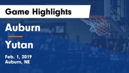 Auburn  vs Yutan  Game Highlights - Feb. 1, 2019