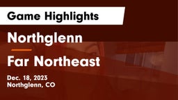 Northglenn  vs Far Northeast Game Highlights - Dec. 18, 2023