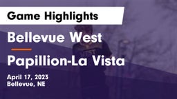Bellevue West  vs Papillion-La Vista  Game Highlights - April 17, 2023