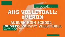 Auburn volleyball highlights AHS Volleyball: #VISION