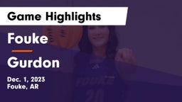 Fouke  vs Gurdon  Game Highlights - Dec. 1, 2023