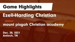 Ezell-Harding Christian  vs mount pisgah Christian academy Game Highlights - Dec. 28, 2021