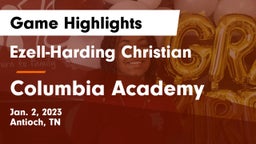 Ezell-Harding Christian  vs Columbia Academy  Game Highlights - Jan. 2, 2023