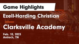 Ezell-Harding Christian  vs Clarksville Academy Game Highlights - Feb. 10, 2023
