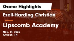 Ezell-Harding Christian  vs Lipscomb Academy Game Highlights - Nov. 14, 2023