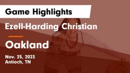 Ezell-Harding Christian  vs Oakland  Game Highlights - Nov. 25, 2023