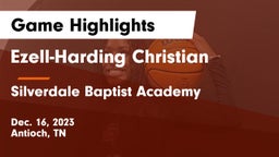 Ezell-Harding Christian  vs Silverdale Baptist Academy Game Highlights - Dec. 16, 2023