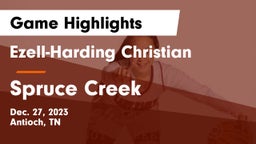 Ezell-Harding Christian  vs Spruce Creek  Game Highlights - Dec. 27, 2023