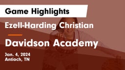 Ezell-Harding Christian  vs Davidson Academy  Game Highlights - Jan. 4, 2024
