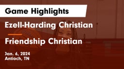 Ezell-Harding Christian  vs Friendship Christian  Game Highlights - Jan. 6, 2024