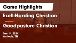 Ezell-Harding Christian  vs Goodpasture Christian  Game Highlights - Jan. 9, 2024