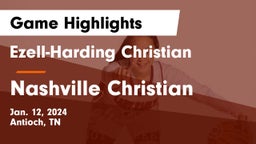 Ezell-Harding Christian  vs Nashville Christian  Game Highlights - Jan. 12, 2024