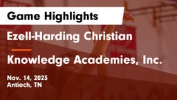 Ezell-Harding Christian  vs Knowledge Academies, Inc. Game Highlights - Nov. 14, 2023