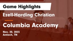 Ezell-Harding Christian  vs Columbia Academy  Game Highlights - Nov. 20, 2023
