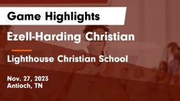 Ezell-Harding Christian  vs Lighthouse Christian School Game Highlights - Nov. 27, 2023