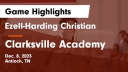 Ezell-Harding Christian  vs Clarksville Academy Game Highlights - Dec. 8, 2023