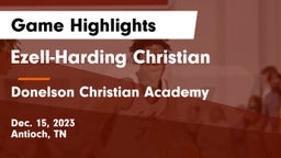 Ezell-Harding Christian  vs Donelson Christian Academy  Game Highlights - Dec. 15, 2023