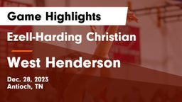 Ezell-Harding Christian  vs West Henderson  Game Highlights - Dec. 28, 2023
