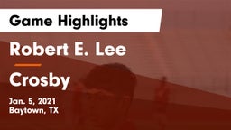 Robert E. Lee  vs Crosby  Game Highlights - Jan. 5, 2021