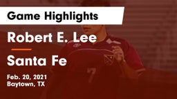 Robert E. Lee  vs Santa Fe  Game Highlights - Feb. 20, 2021