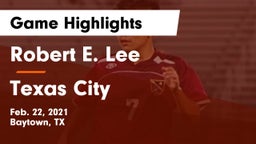 Robert E. Lee  vs Texas City  Game Highlights - Feb. 22, 2021