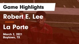 Robert E. Lee  vs La Porte  Game Highlights - March 2, 2021