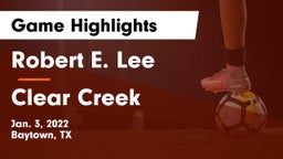Robert E. Lee  vs Clear Creek  Game Highlights - Jan. 3, 2022