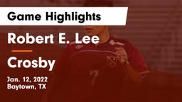 Robert E. Lee  vs Crosby  Game Highlights - Jan. 12, 2022