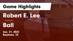 Robert E. Lee  vs Ball  Game Highlights - Jan. 21, 2022