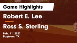 Robert E. Lee  vs Ross S. Sterling  Game Highlights - Feb. 11, 2022
