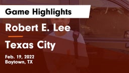 Robert E. Lee  vs Texas City  Game Highlights - Feb. 19, 2022