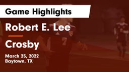 Robert E. Lee  vs Crosby  Game Highlights - March 25, 2022
