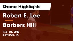 Robert E. Lee  vs Barbers Hill  Game Highlights - Feb. 24, 2023