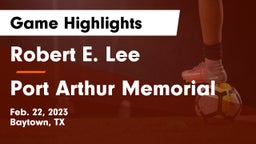 Robert E. Lee  vs Port Arthur Memorial Game Highlights - Feb. 22, 2023