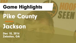 Pike County  vs Jackson  Game Highlights - Dec 10, 2016