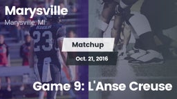 Matchup: Marysville High vs. Game 9: L'Anse Creuse 2016