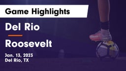 Del Rio  vs Roosevelt  Game Highlights - Jan. 13, 2023
