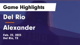 Del Rio  vs Alexander  Game Highlights - Feb. 22, 2023