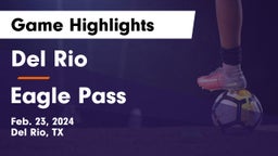 Del Rio  vs Eagle Pass  Game Highlights - Feb. 23, 2024