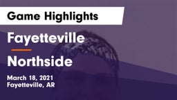 Fayetteville  vs Northside  Game Highlights - March 18, 2021