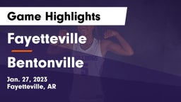 Fayetteville  vs Bentonville  Game Highlights - Jan. 27, 2023