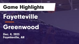 Fayetteville  vs Greenwood  Game Highlights - Dec. 8, 2023