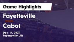 Fayetteville  vs Cabot  Game Highlights - Dec. 14, 2023